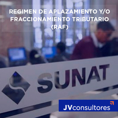 REGIMEN DE FRACCIONAMIENTO Y APLAZAMIENTO TRIBUTARIO - RAF